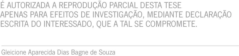 DECLARAÇÃO ESCRITA DO INTERESSADO, QUE A TAL SE