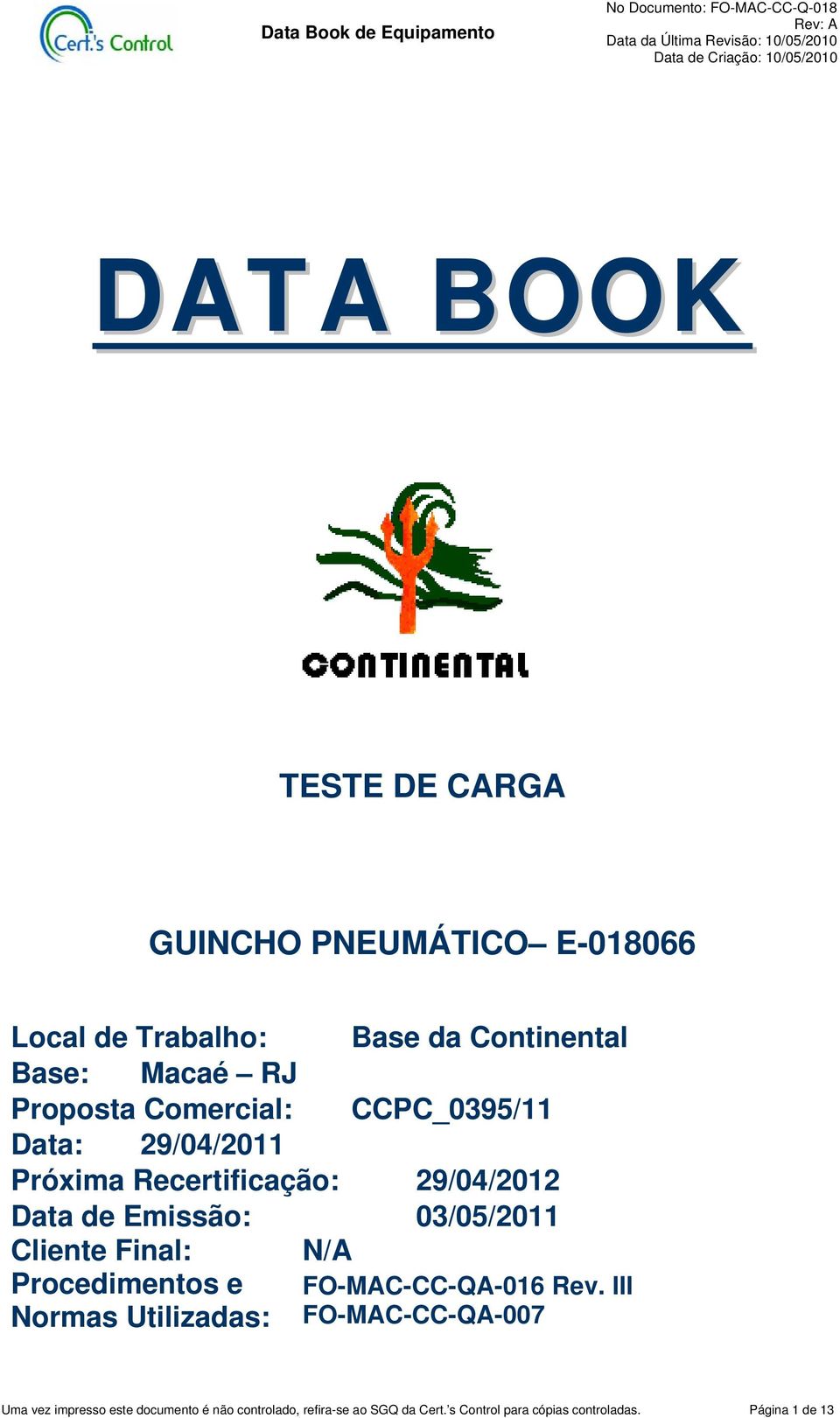 03/05/2011 Cliente Final: N/A Procedimentos e FO-MAC-CC-QA-016 Rev.