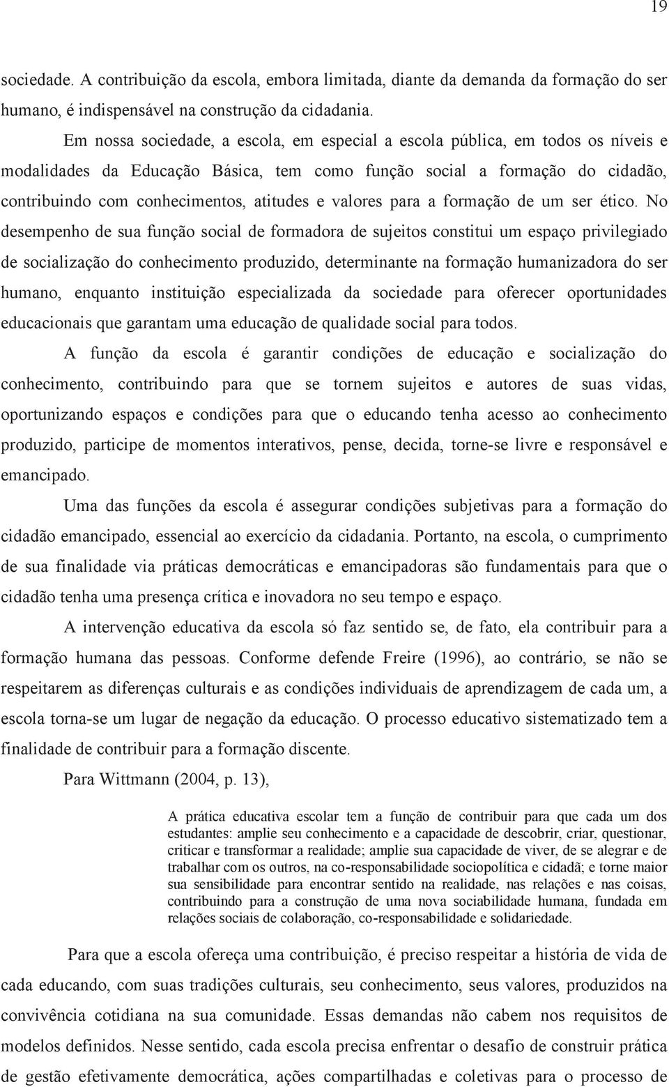 e valores para a formação de um ser ético.