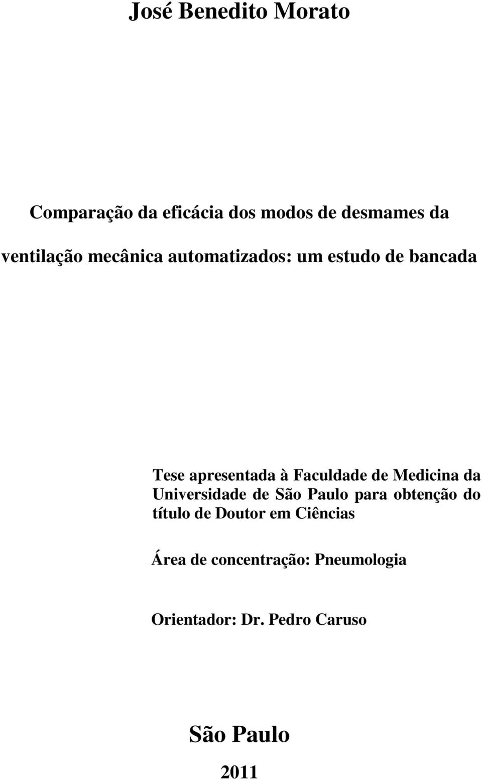 Medicina da Universidade de São Paulo para obtenção do título de Doutor em