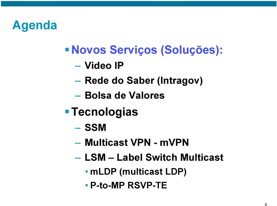 Tecnologias SSM Multicast VPN - mvpn LSM Label