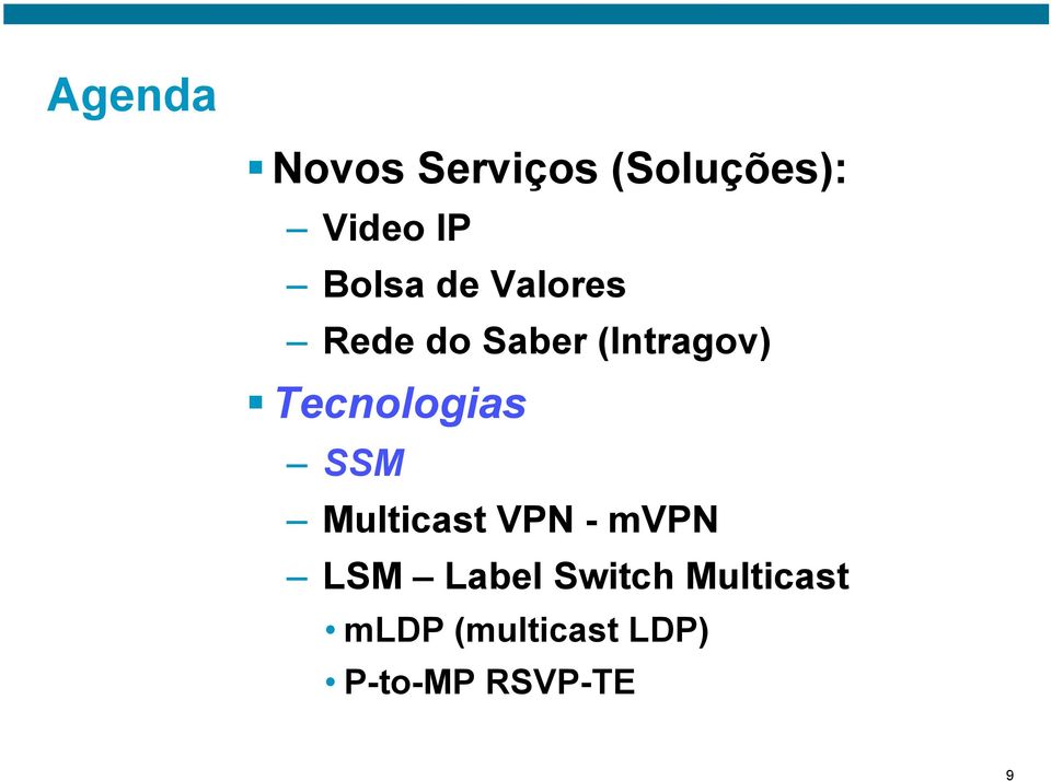Tecnologias SSM Multicast VPN - mvpn LSM Label