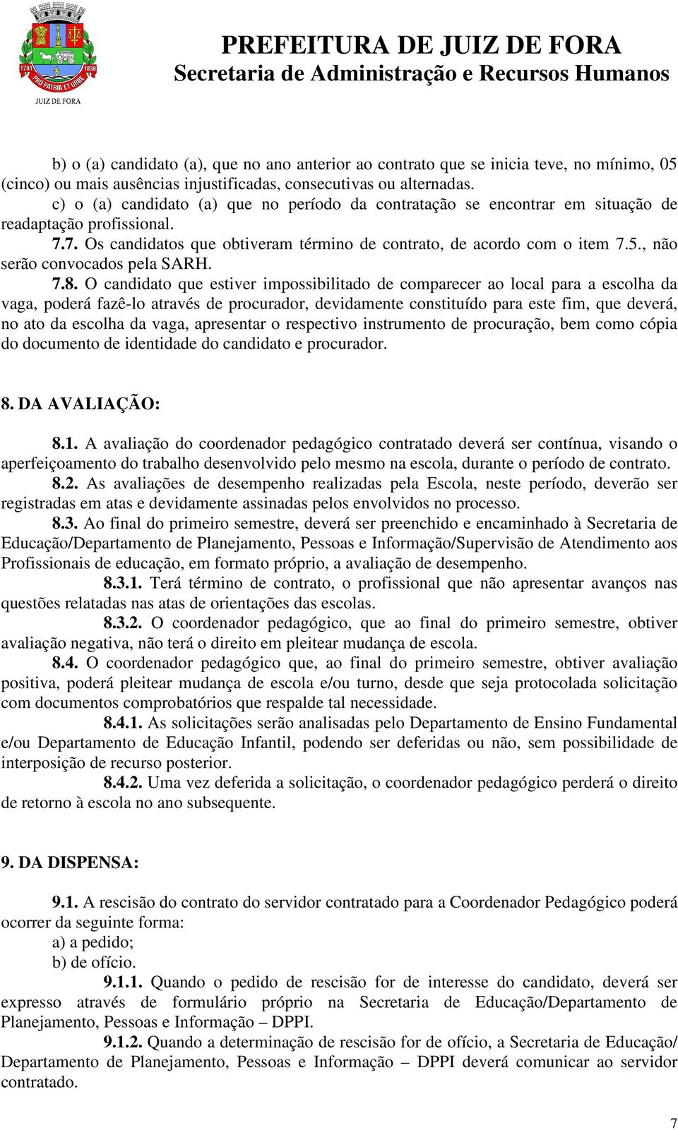 , não serão convocados pela SARH. 7.8.