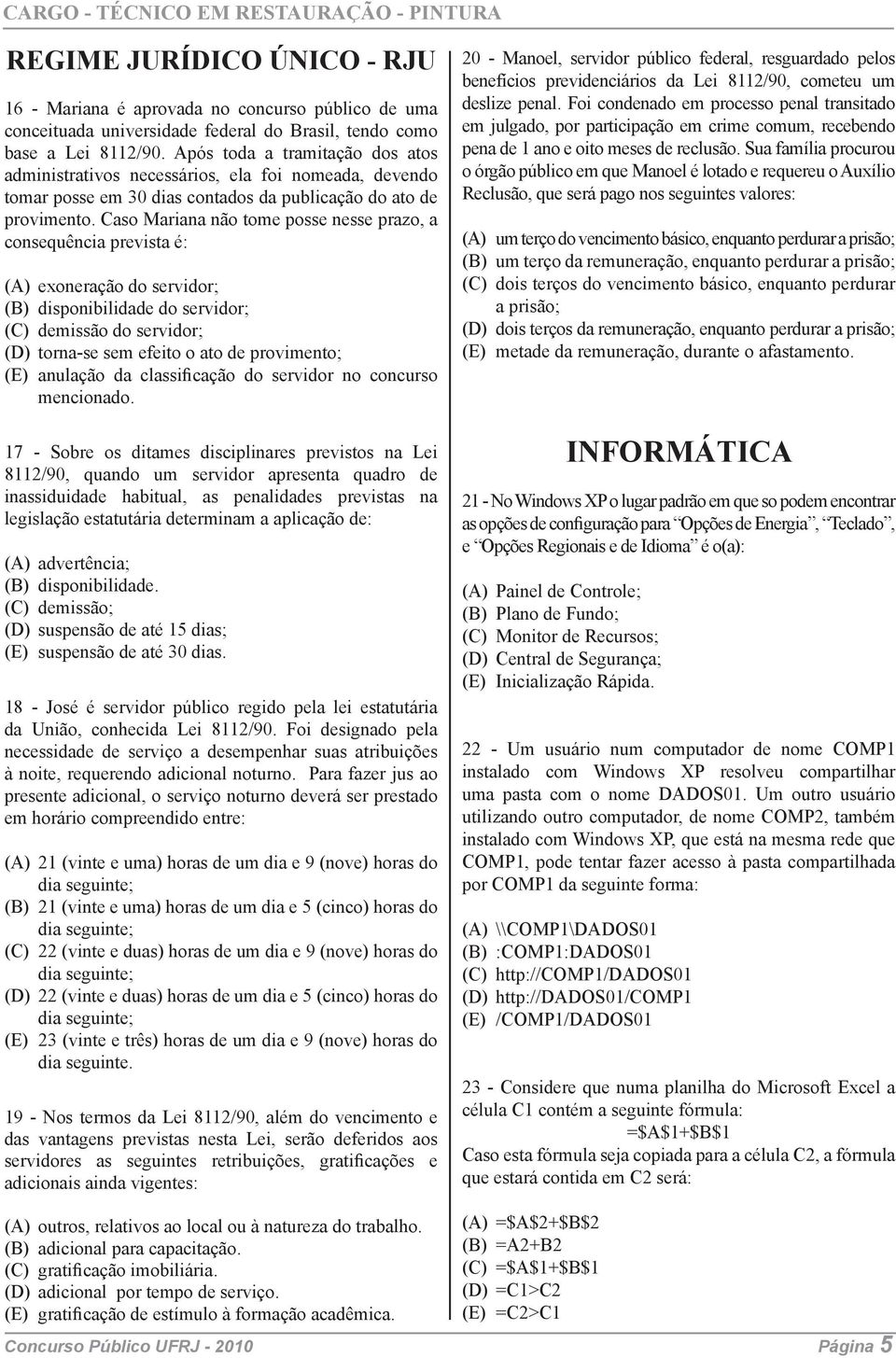 Caso Mariana não tome posse nesse prazo, a consequência prevista é: (A) exoneração do servidor; (B) disponibilidade do servidor; (C) demissão do servidor; (D) torna-se sem efeito o ato de provimento;