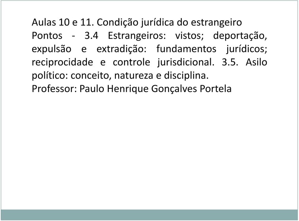 fundamentos jurídicos; reciprocidade e controle jurisdicional. 3.5.