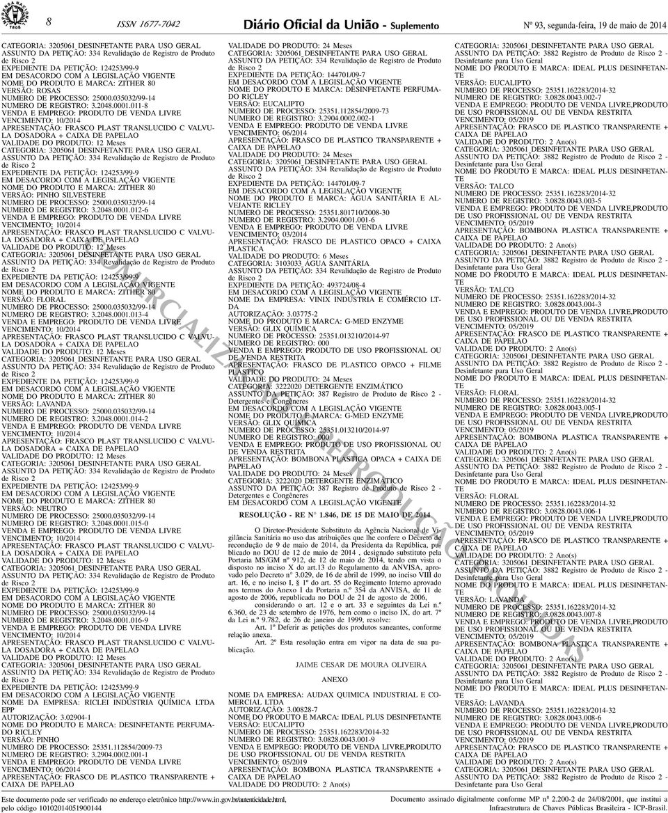 CAIXA DE PAPELAO VALIDADE DO PRODUTO: 12 Meses ASSUNTO DA PETIÇÃO: 334 Revalidação de Registro de Produto EXPEDIENTE DA PETIÇÃO: 124253/99-9 EM DESACORDO COM A LEGISLAÇÃO VIGENTE NOME DO PRODUTO E