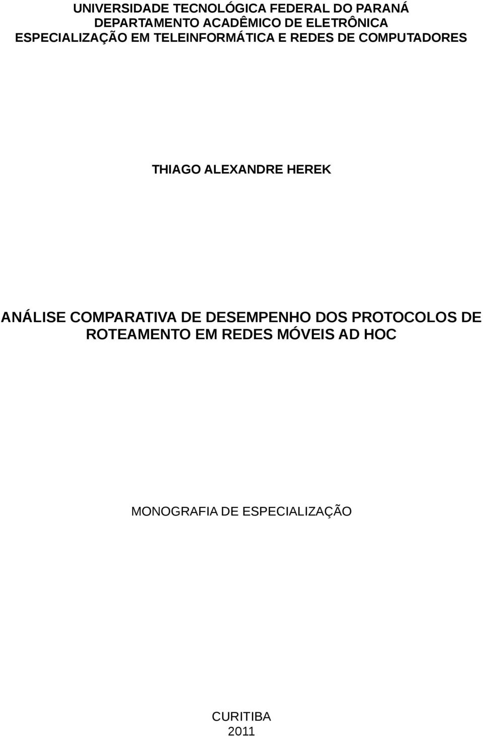 THIAGO ALEXANDRE HEREK ANÁLISE COMPARATIVA DE DESEMPENHO DOS PROTOCOLOS