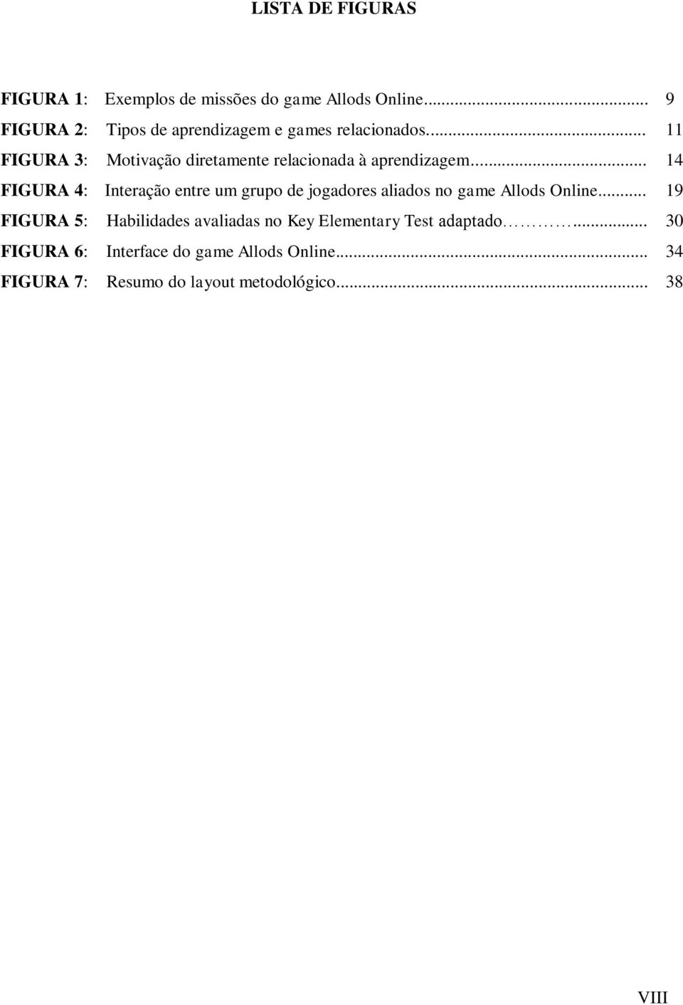 .. FIGURA 3: Motivação diretamente relacionada à aprendizagem.