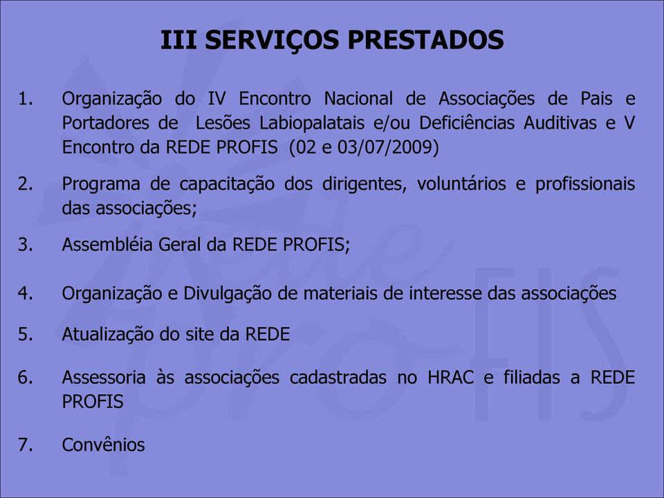 V Encontro da REDE PROFIS (02 e 03/07/2009) 2.