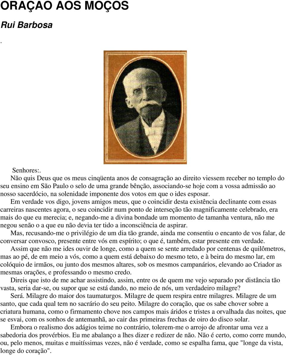 sacerdócio, na solenidade imponente dos votos em que o ides esposar.