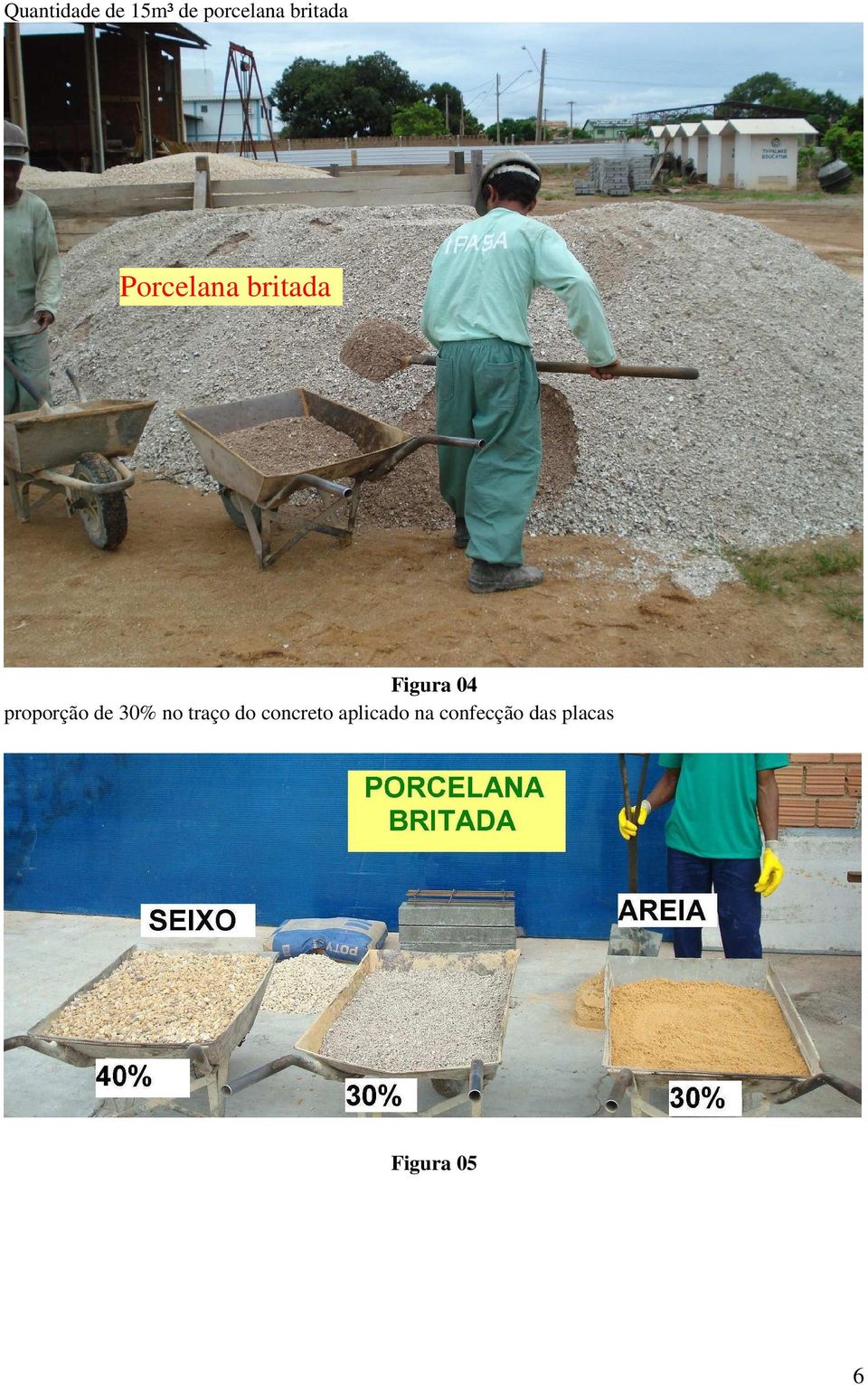 proporção de 30% no traço do concreto