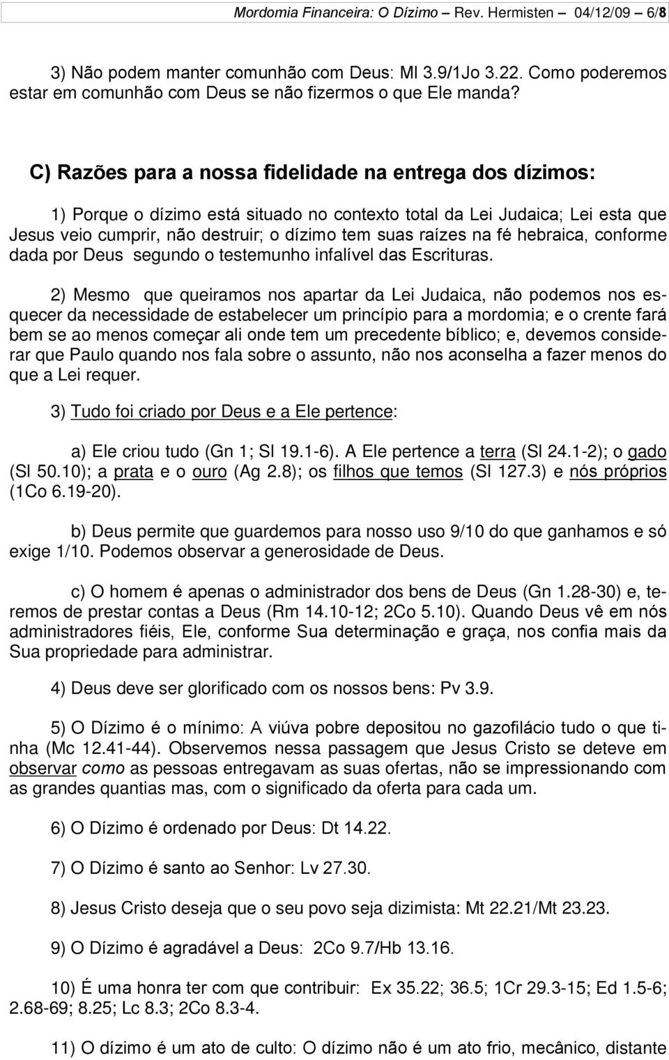 fé hebraica, conforme dada por Deus segundo o testemunho infalível das Escrituras.