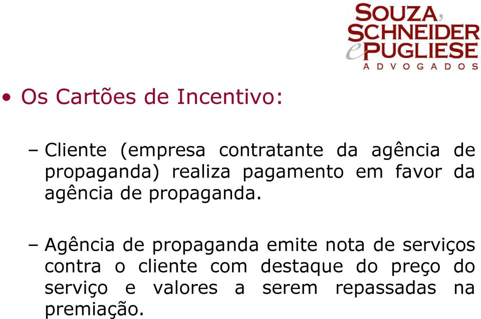 Agência de propaganda emite nota de serviços contra o cliente com