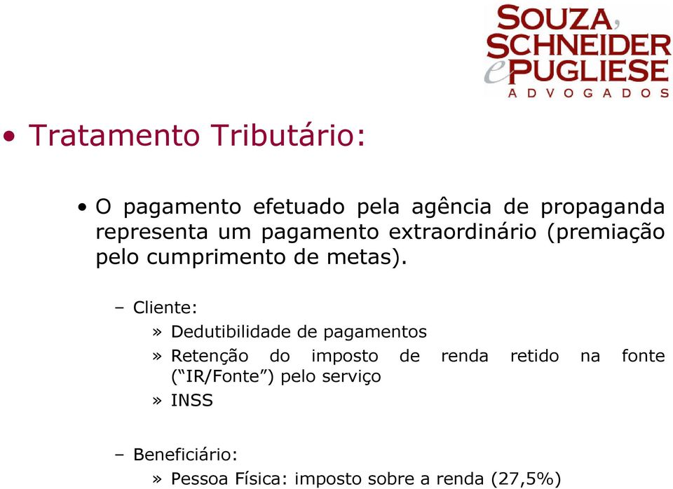 Cliente:» Dedutibilidade de pagamentos» Retenção do imposto de renda retido na