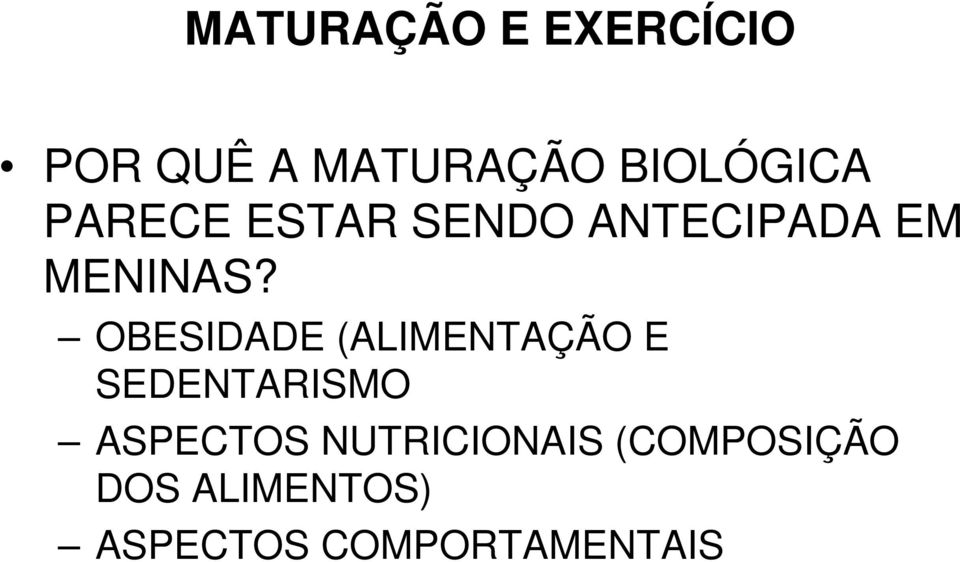 OBESIDADE (ALIMENTAÇÃO E SEDENTARISMO ASPECTOS