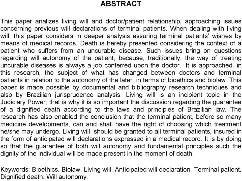 Death is hereby presented considering the context of a patient who suffers from an uncurable disease.