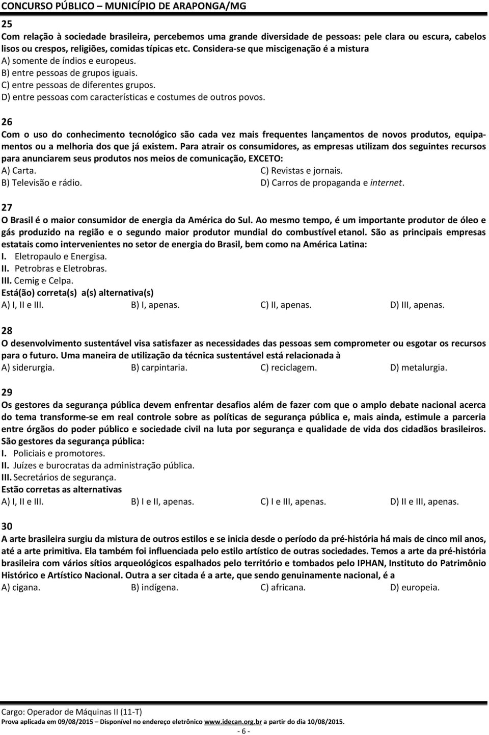 D) entre pessoas com características e costumes de outros povos.