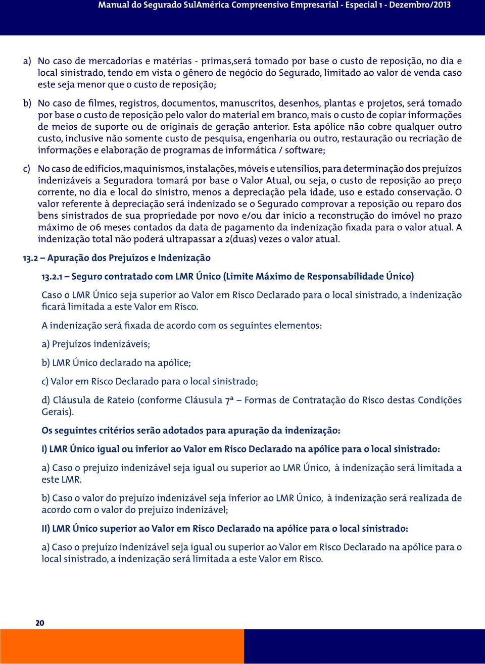 branco, mais o custo de copiar informações de meios de suporte ou de originais de geração anterior.