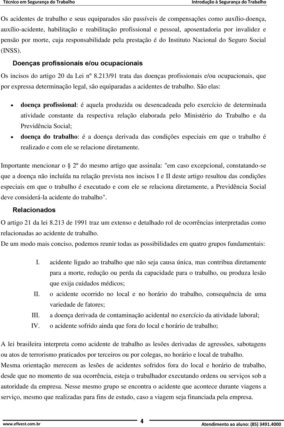 Doenças profissionais e/ou ocupacionais Os incisos do artigo 20 da Lei nº 8.