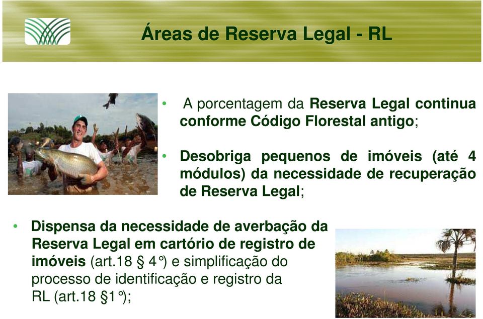 recuperação de Reserva Legal; Dispensa da necessidade de averbação da Reserva Legal em