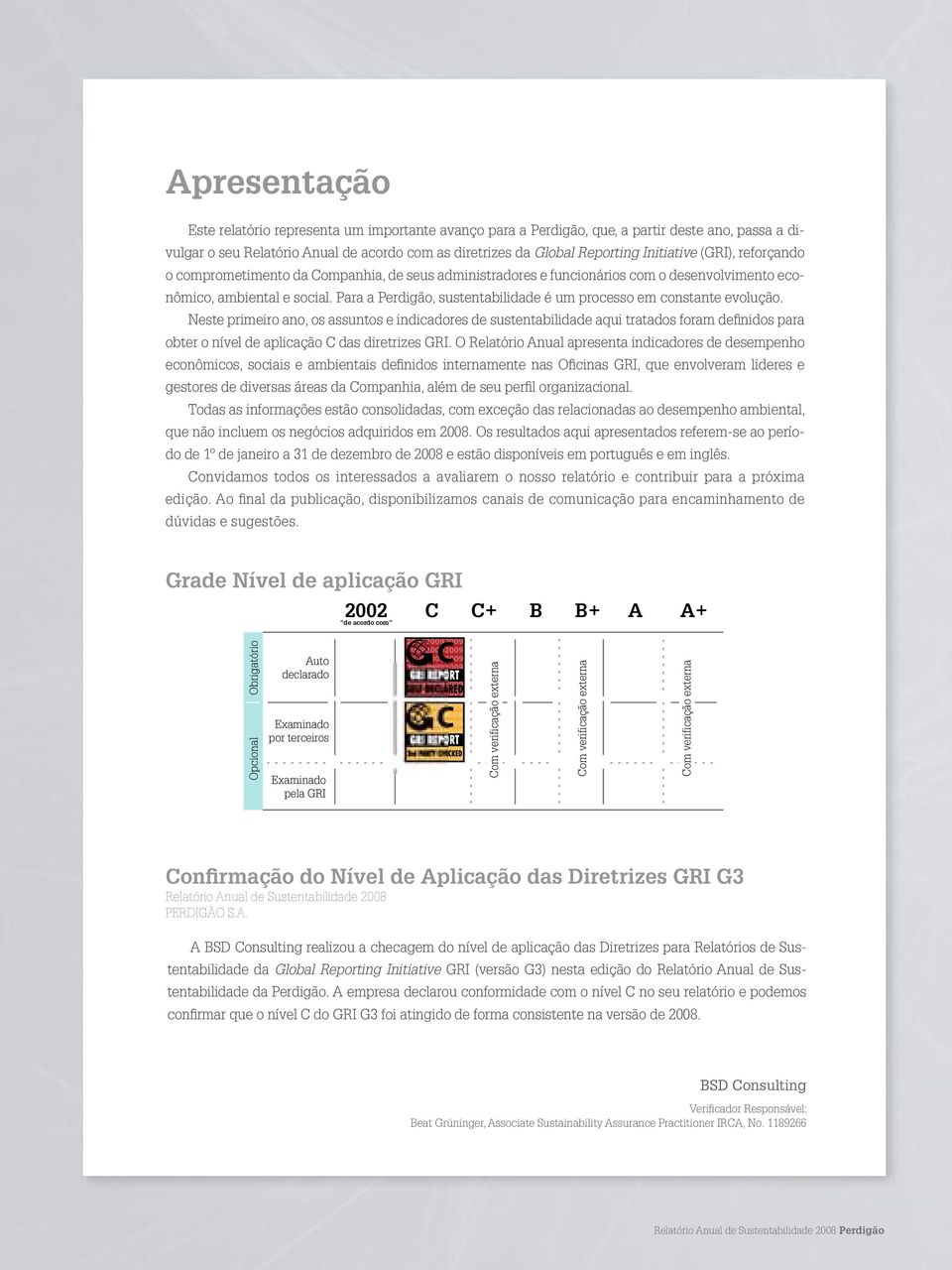 Para a Perdigão, sustentabilidade é um processo em constante evolução.