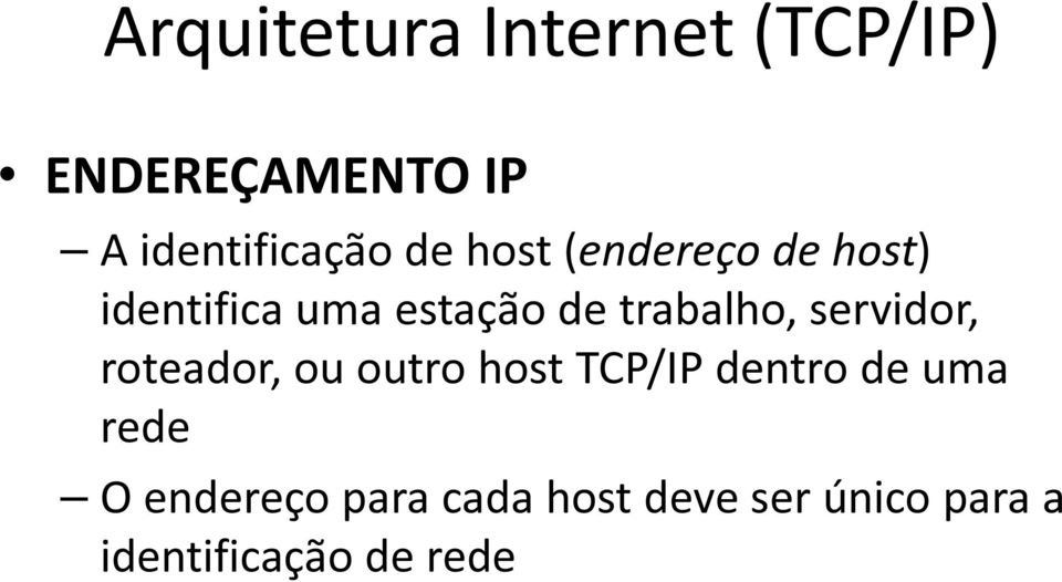 roteador, ou outro host TCP/IP dentro de uma rede O