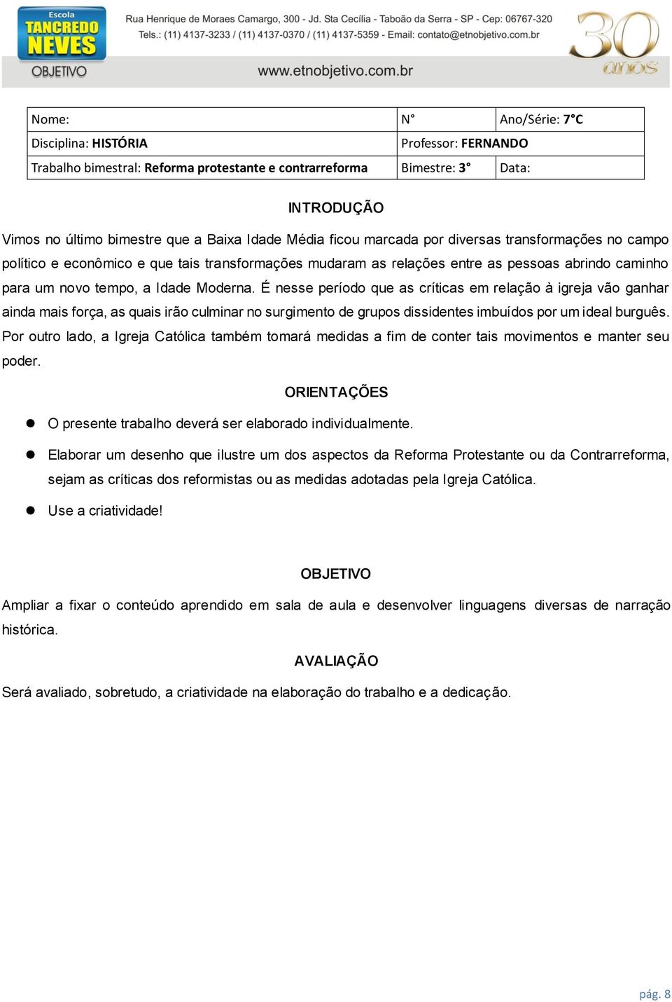 É nesse período que as críticas em relação à igreja vão ganhar ainda mais força, as quais irão culminar no surgimento de grupos dissidentes imbuídos por um ideal burguês.