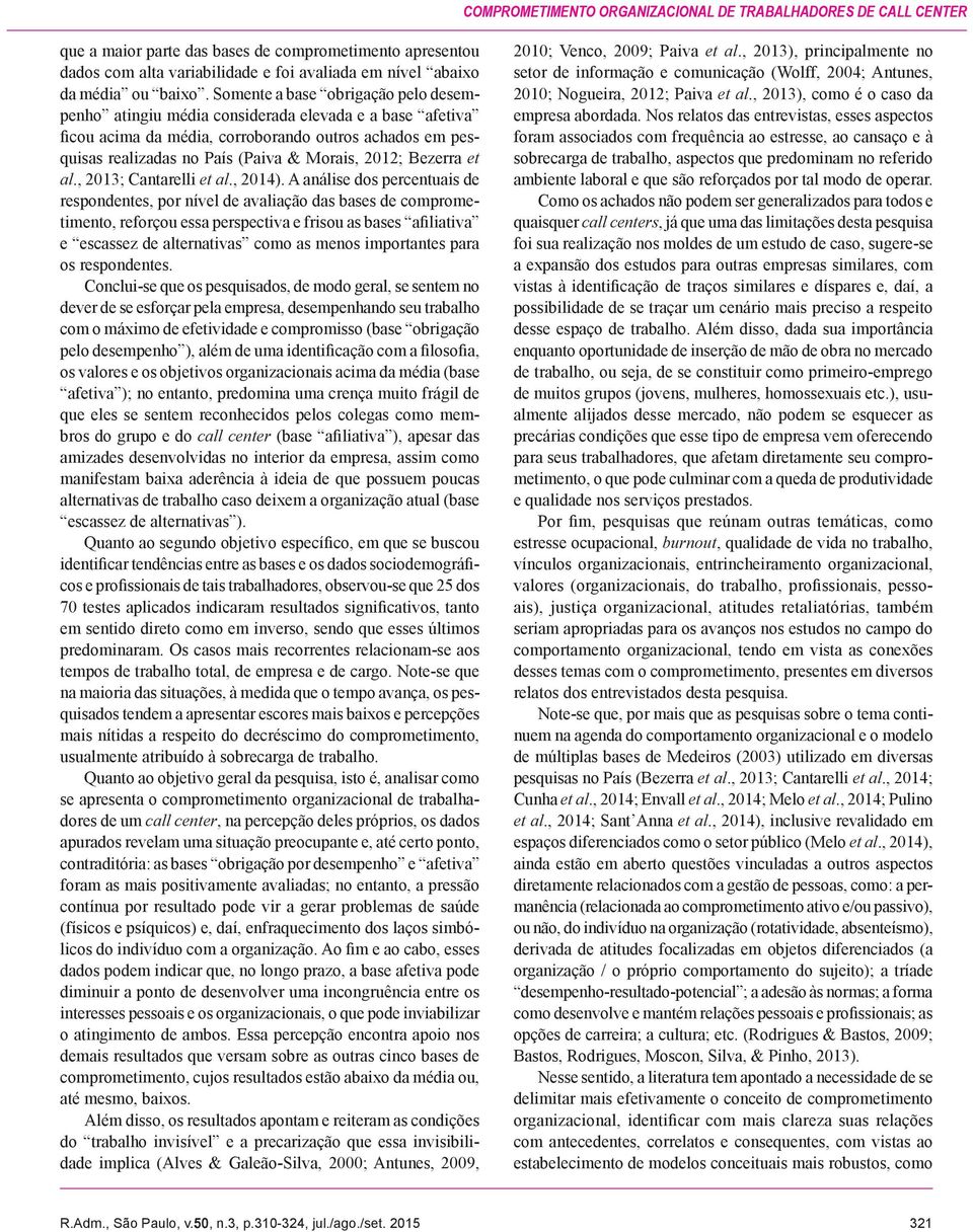 Bezerra et al., 2013; Cantarelli et al., 2014).