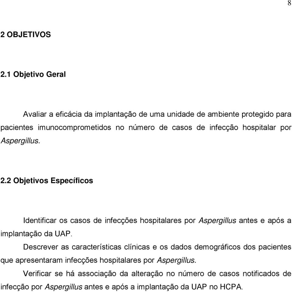 infecção hospitalar por Aspergillus. 2.