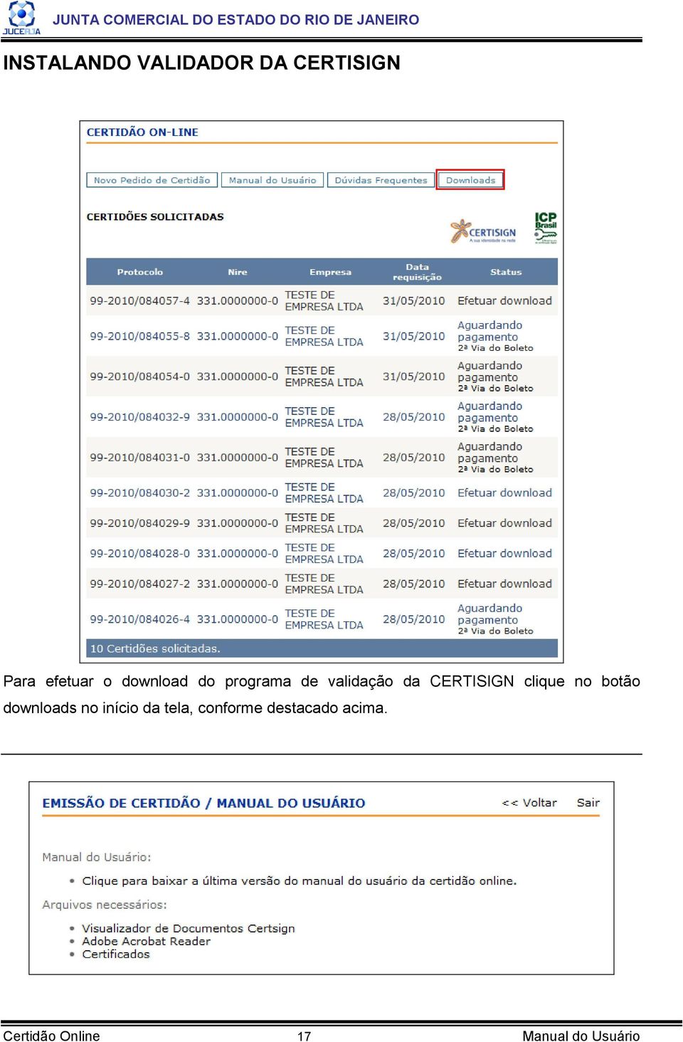 clique no botão downloads no início da tela,