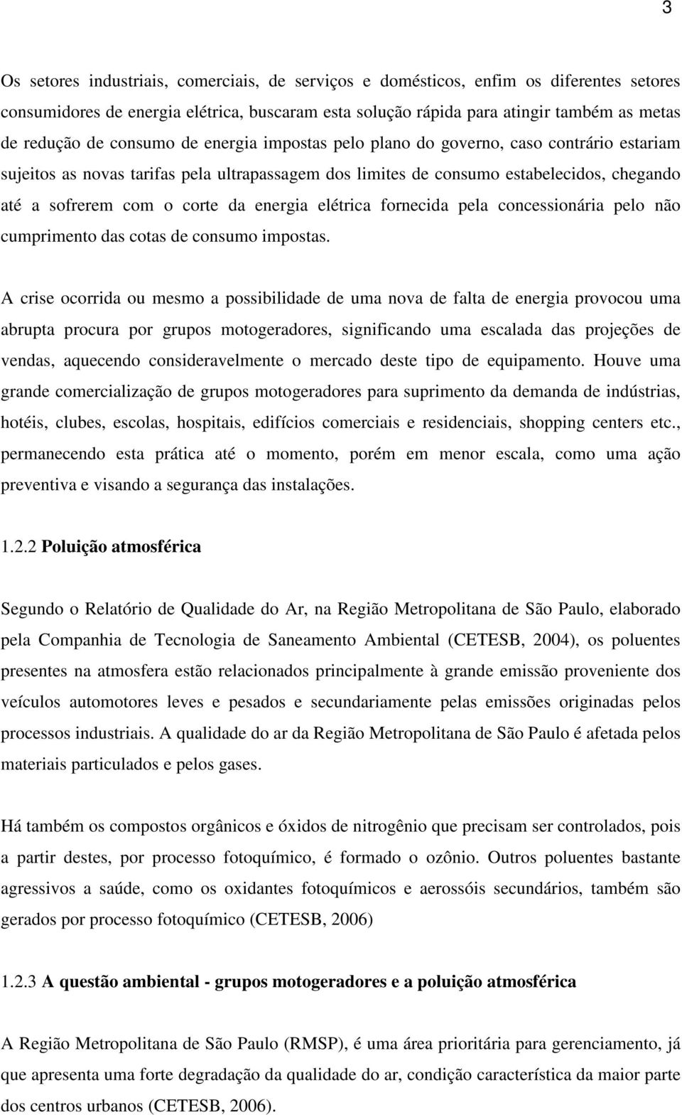 energia elétrica fornecida pela concessionária pelo não cumprimento das cotas de consumo impostas.