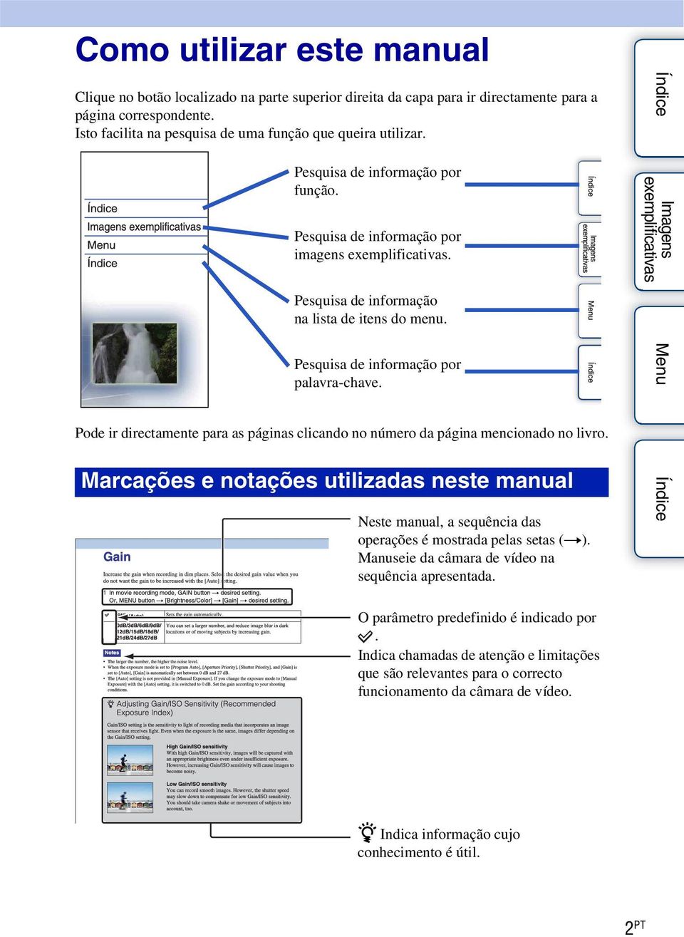 Pesquisa de informação por palavra-chave. Pode ir directamente para as páginas clicando no número da página mencionado no livro.