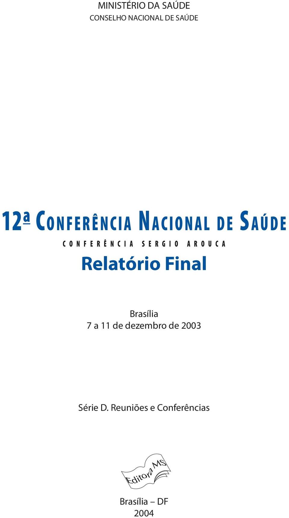 E R G I O A R O U C A Relatório Final Brasília 7 a 11 de