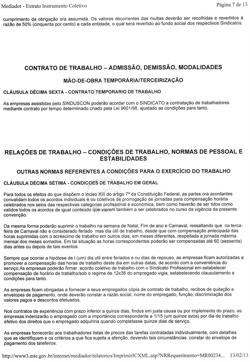 CONTRATO DE TRABALHO - ADMISSAO, DEMISSAO, MODALIDADES MÃo-DE-oBRA TEM PoRARIA/TERcEl RlzAçÃo CLÁUSULA OÉCIUA SEXTA.