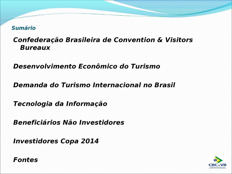 Turismo Internacional no Brasil Tecnologia da Informação