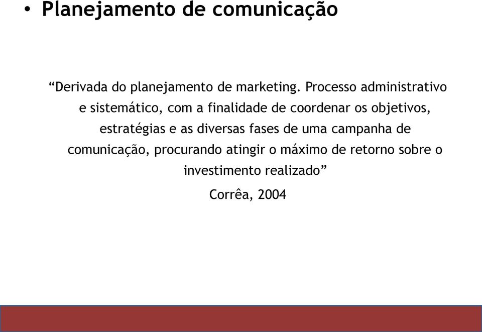 objetivos, estratégias e as diversas fases de uma campanha de