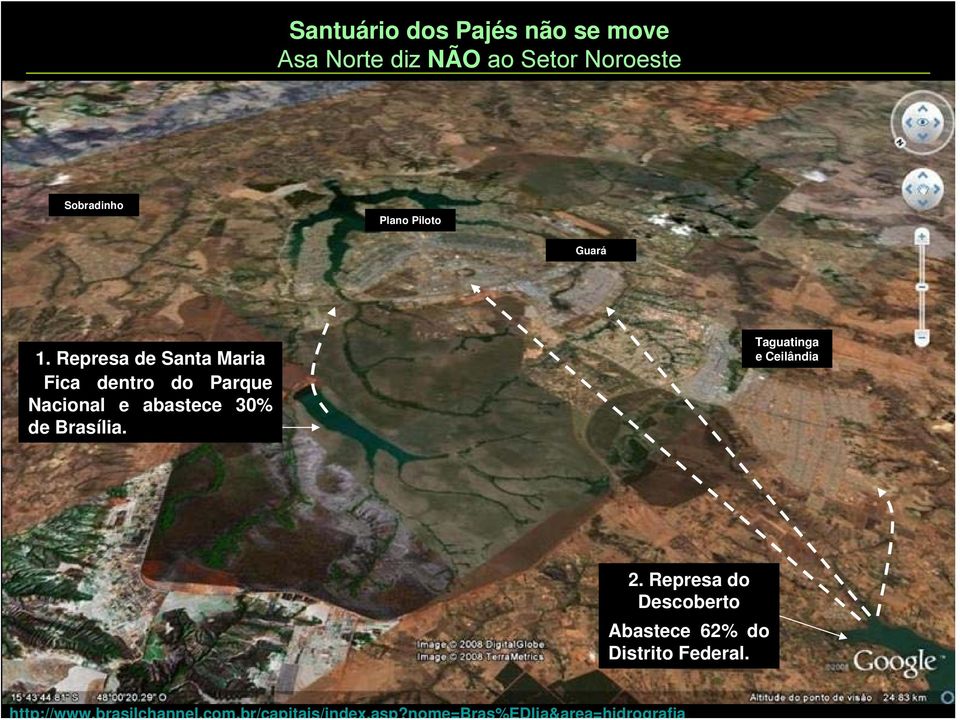 Nacional e abastece 30% de Brasília.