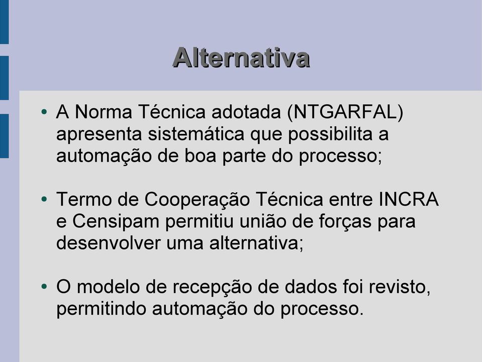 entre INCRA e Censipam permitiu união de forças para desenvolver uma