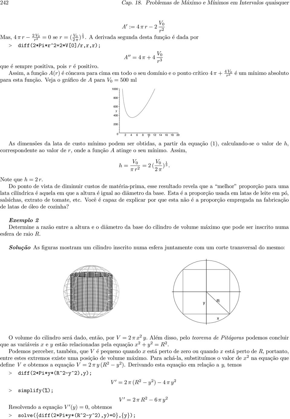 Assim, a função A(r) é côncava para cima em todo o seu domínio e o ponto crítico 4 π + 4 V 0 r 3 para esta função.