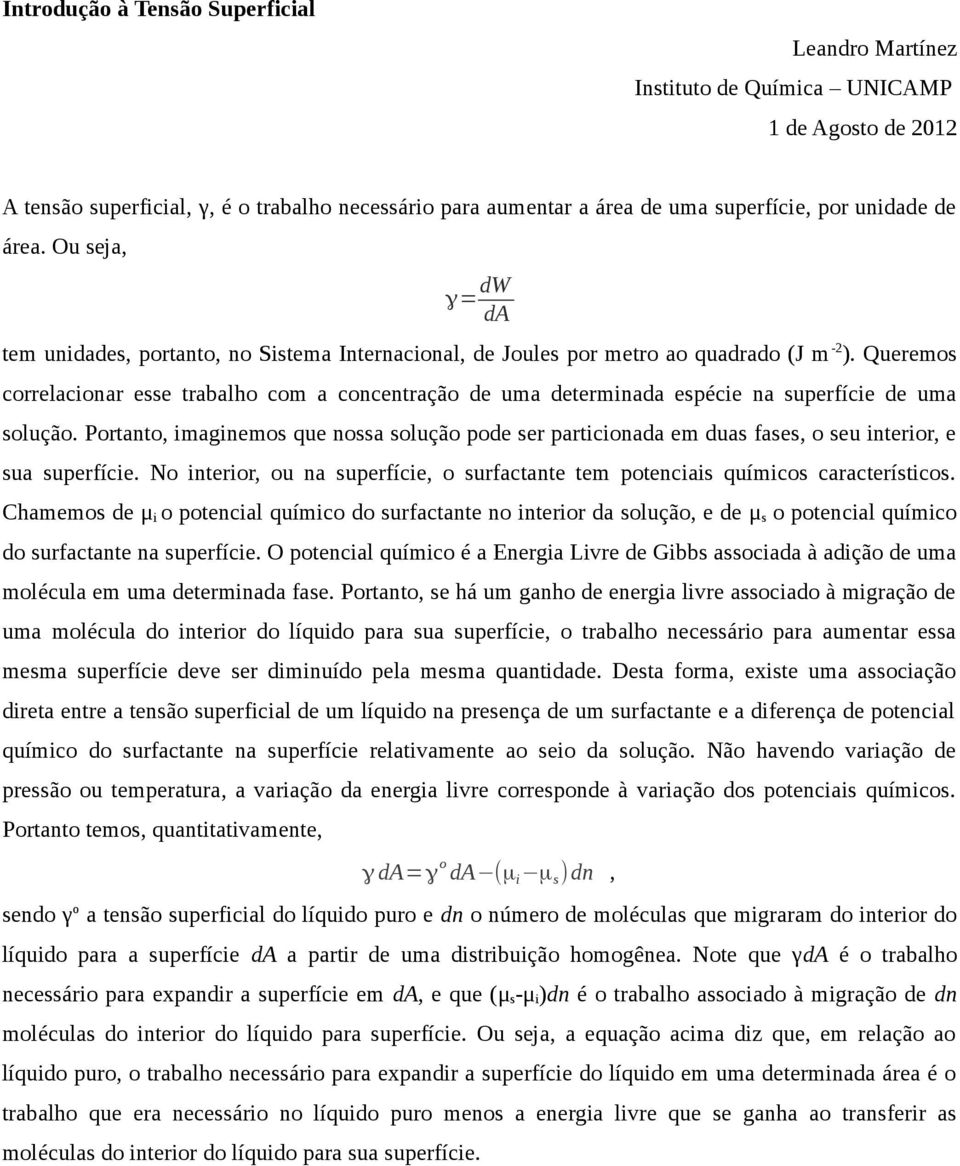 Queremos correlacionar esse trabalho com a concentração de uma determinada espécie nuperfície de uma solução.