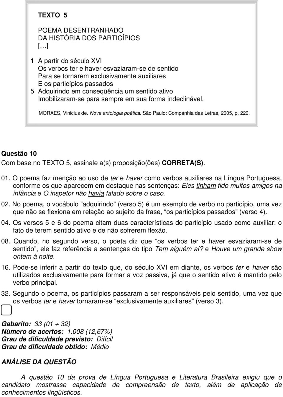 Questão 10 Com base no TEXTO 5, assinale a(s) proposição(ões) CORRETA(S). 01.