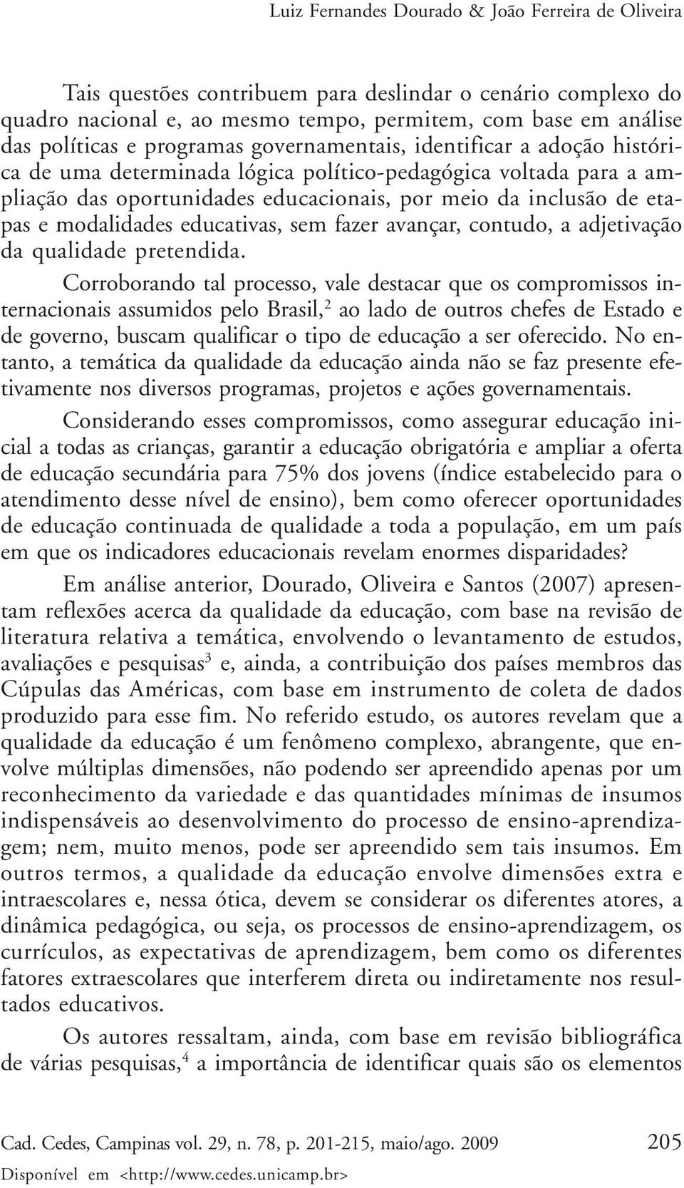 adjetivação da qualidade pretendida.