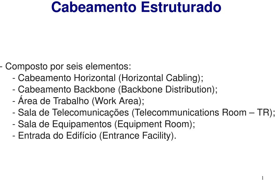 CabeamentoBackbone(BackboneDistribution); ÁreadeTrabalho(WorkArea);