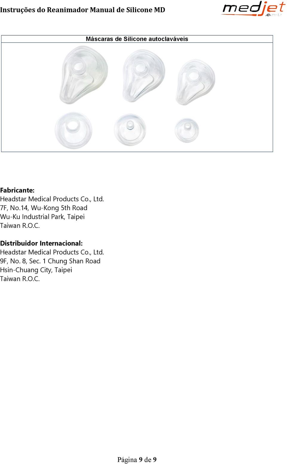 C. Distribuidor Internacional: Headstar Medical Products Co., Ltd. 9F, No.