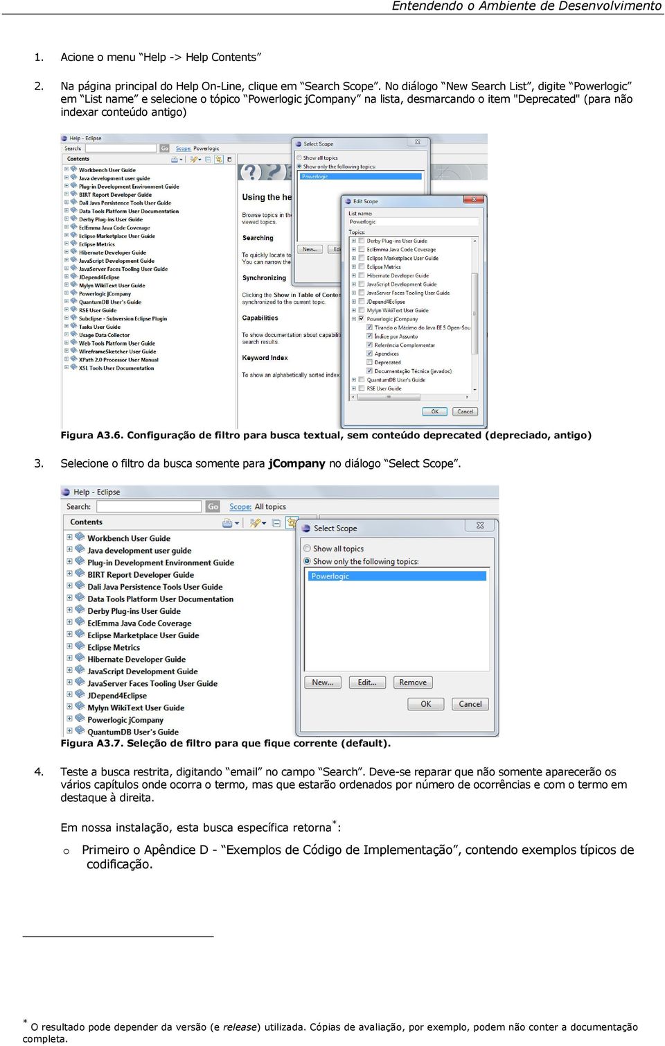 Cnfiguraçã de filtr para busca textual, sem cnteúd deprecated (depreciad, antig) 3. Selecine filtr da busca smente para jcmpany n diálg Select Scpe. Figura A3.7.