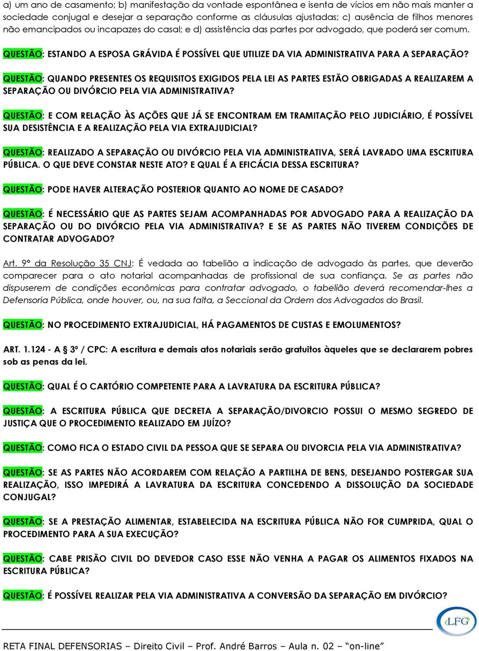 QUESTÃO: ESTANDO A ESPOSA GRÁVIDA É POSSÍVEL QUE UTILIZE DA VIA ADMINISTRATIVA PARA A SEPARAÇÃO?