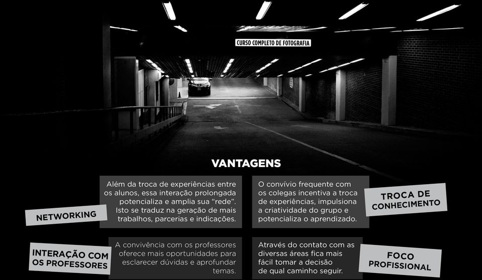 O convívio frequente com os colegas incentiva a troca de experiências, impulsiona a criatividade do grupo e potencializa o aprendizado.