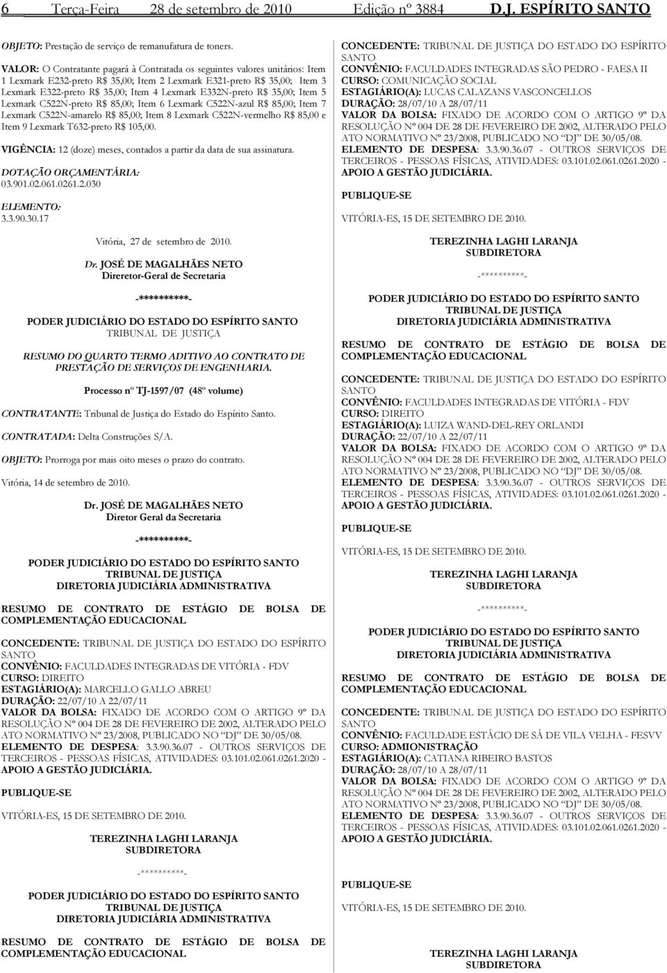 E332N-preto R$ 35,00; Item 5 Lexmark C522N-preto R$ 85,00; Item 6 Lexmark C522N-azul R$ 85,00; Item 7 Lexmark C522N-amarelo R$ 85,00; Item 8 Lexmark C522N-vermelho R$ 85,00 e Item 9 Lexmark