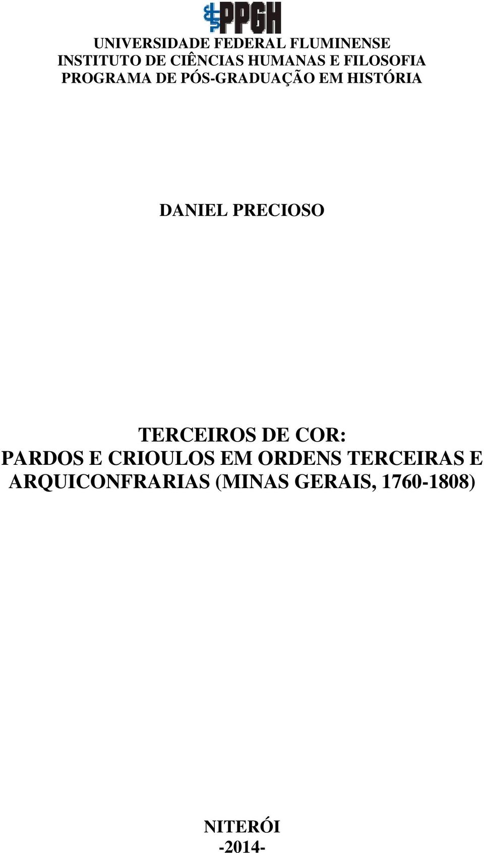 DANIEL PRECIOSO TERCEIROS DE COR: PARDOS E CRIOULOS EM