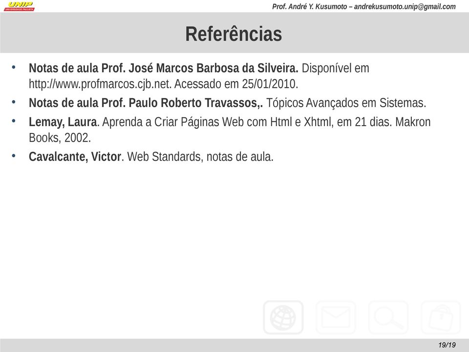 Notas de aula Prof. Paulo Roberto Travassos,. Tópicos Avançados em Sistemas. Lemay, Laura.